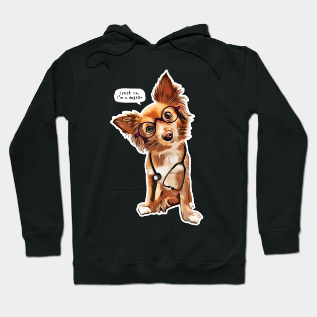 Trust me, I'm a dogtor - cute long hair Chihuahua illustration Hoodie by illograph